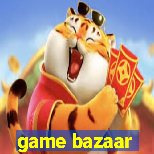 game bazaar